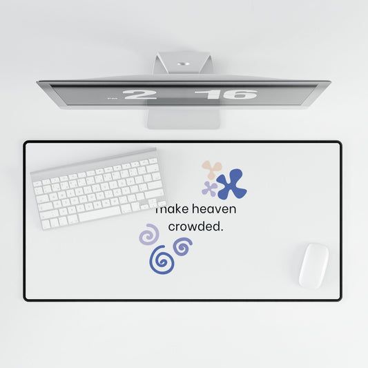 Make Heaven Crowded Desk Mat